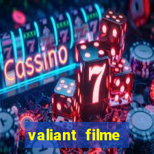 valiant filme completo dublado